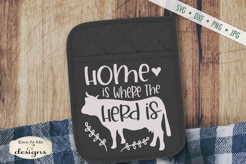 Home Is Where The Herd Is - Cow - SVG SVG Ewe-N-Me Designs 