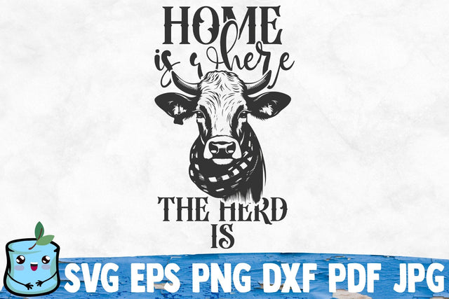 Home Is Where The Herd Is SVG MintyMarshmallows 