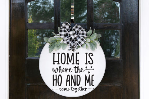 Home is where the ho and me come together SVG SVG Regulrcrative 
