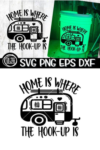 Home Is Where The Hook-Up Is SVG Camper Camping Bucket SVG PNG EPS DXF SVG On the Beach Boutique 
