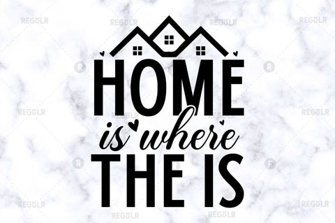 Home is where the is SVG SVG Regulrcrative 