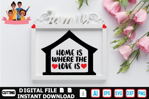 Home is Where the Love is SVG Craftlabsvg24 