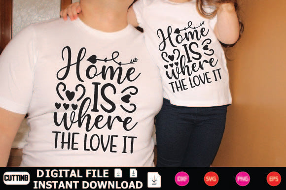 Home Is Where The Love It SVG Shahin alam 