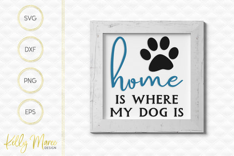 Home Is Where The Pets Are SVG Cut File Bundle Kelly Maree Design