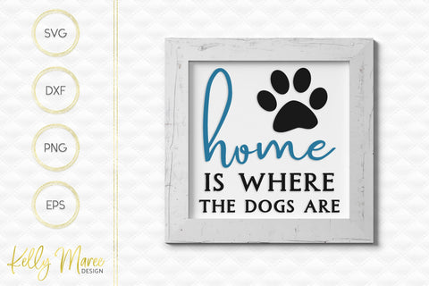 Home Is Where The Pets Are SVG Cut File Bundle Kelly Maree Design