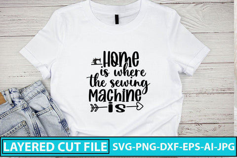 Home Is Where The Sewing Machine is SVG Cut File SVG Syaman 