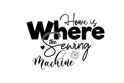 Home is Where the Sewing Machine SVG nirmal108roy 