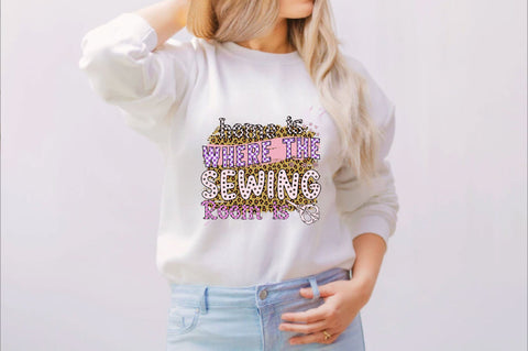 Home is Where the Sewing Room is Sublimation SVGArt 