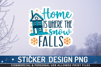 Home is where the snow Sublimation PNG Sublimation Regulrcrative 