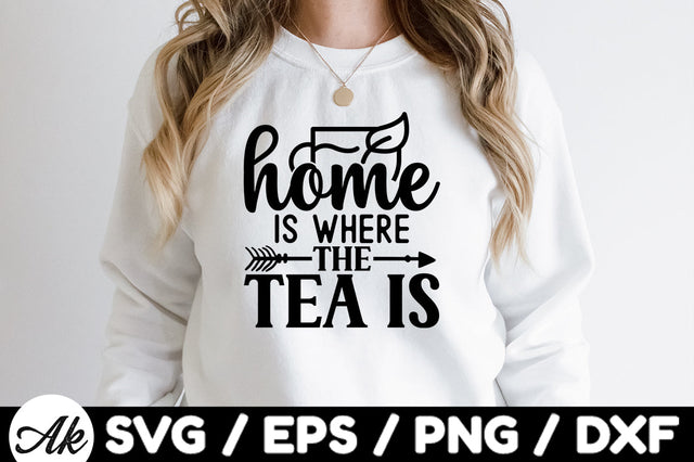 Home is where the tea is svg SVG akazaddesign 