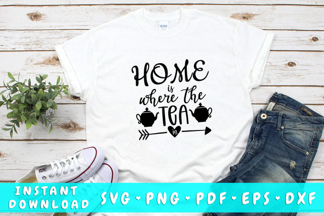 Home Is Where The Tea Is SVG SVG HappyDesignStudio 