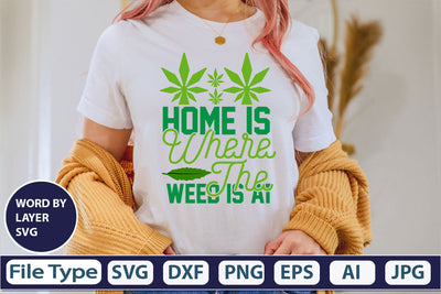 Home Is Where The Weed SVG Cut File SVG DesignPlante 503 