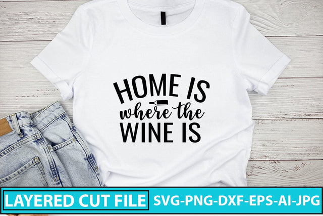 Home Is Where The Wine Is SVG Cut File SVG Syaman 