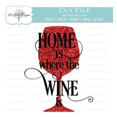 Home is Where the Wine Is SVG One Oak Designs 