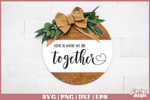 Home is where we are Together SVG SVG Carla C Designs 