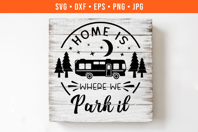 Home Is Where We Park It Camping SVG SVG Hippo Creations 