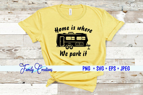 Home Is Where We Park It SVG Family Creations 