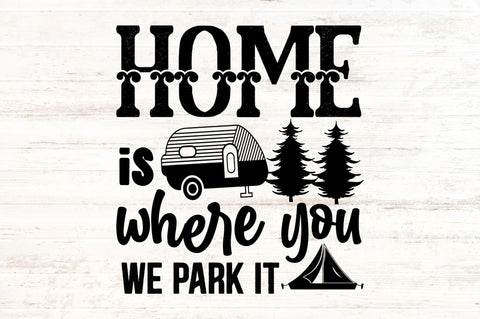 Home is where we park it SVG SVG Regulrcrative 