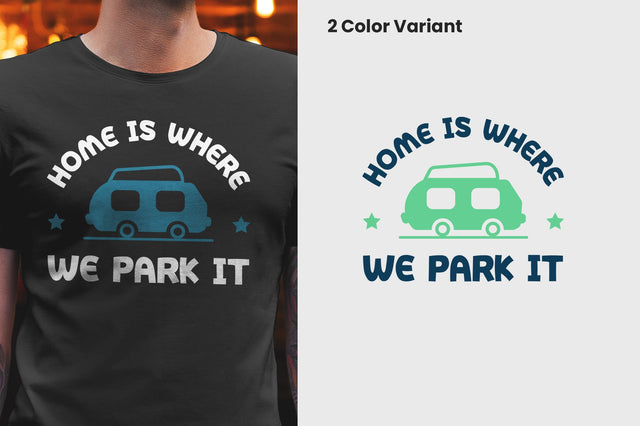 Home is where we park it T-shirt Design SVG futivesvg 