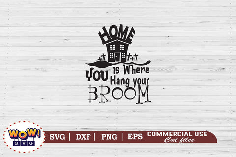 Home is where you hand your broom svg, halloween svg, trick or treat svg, 31st october svg, halloween cricut files, halloween shirt svg, halloween svg files, halloween horror svg, funny halloween svg SVG Wowsvgstudio 