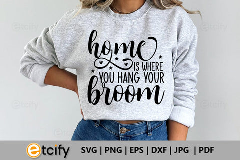 Home is where you hang your broom SVG SVG etcify 