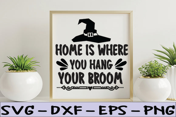 Home is Where You Hang Your Broom SVG thesvgfactory 
