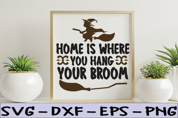 Home is Where You Hang Your Broom SVG thesvgfactory 
