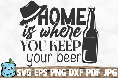 Home Is Where You Keep Your Beer SVG MintyMarshmallows 