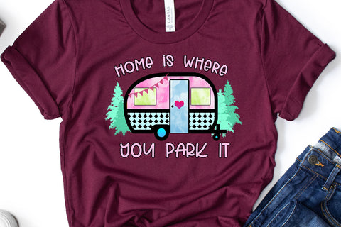 Home Is Where You Park It Camping Sublimation Design Sublimation Happy Printables Club 