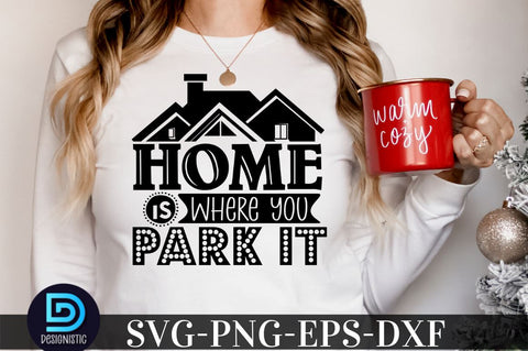 Home is where you park it, Camping SVG Bundle SVG DESIGNISTIC 