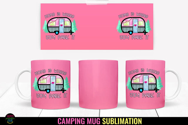 Home Is Where You Park It Mug I Camping Mug Sublimation Sublimation Happy Printables Club 