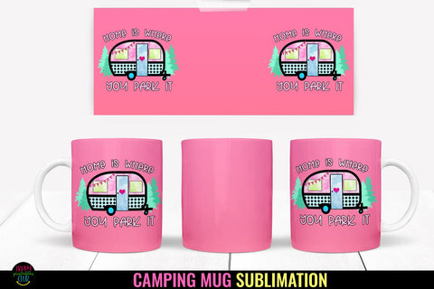 Home Is Where You Park It Mug I Camping Mug Sublimation Sublimation Happy Printables Club 