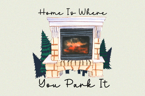 Home is Where You Park It Sublimation Sublimation Rupkotha 