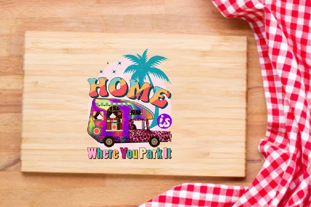 Home is Where You Park It Sublimation SVGArt 