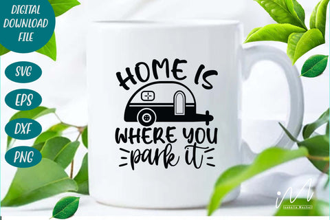 Home is where you park it svg, camp life t shirt, family trip svg, happy camper svg SVG Isabella Machell 
