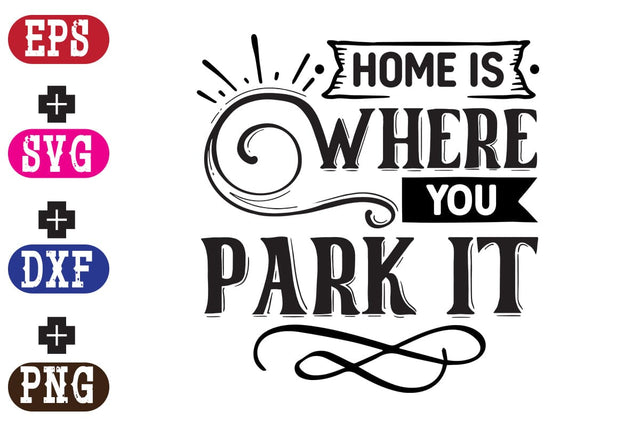 Home is where you park It SVG Nurstore 