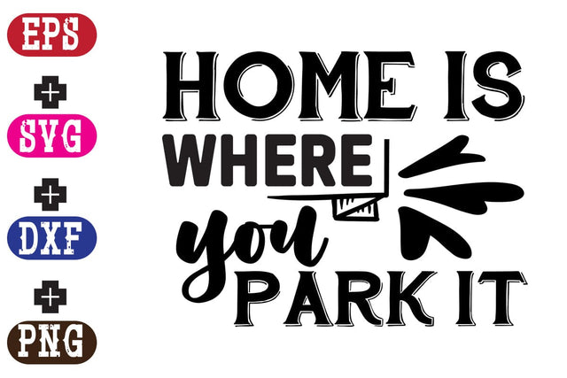 Home is where you park It SVG Nurstore 