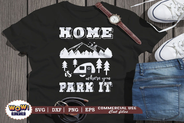 Home is where you park svg,Camping svg, RV svg, Png, Dxf SVG Wowsvgstudio 