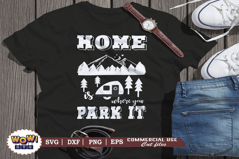 Home is where you park svg,Camping svg, RV svg, Png, Dxf SVG Wowsvgstudio 