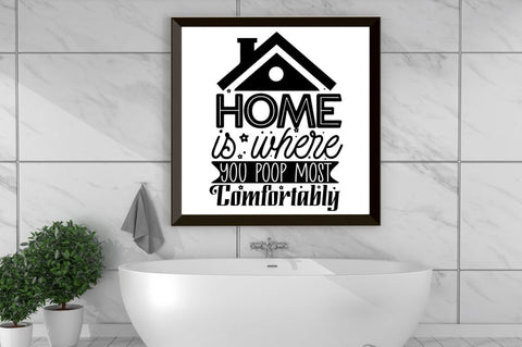 Home is where you poop most comfortably, Bathroom SVG SVG DESIGNISTIC 