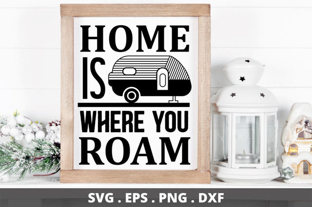 Home is where you roam SVG Designangry 