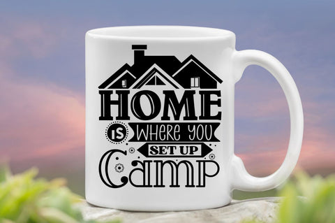 Home is where you set up camp, Camping SVG Bundle SVG DESIGNISTIC 