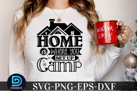 Home is where you set up camp, Camping SVG Bundle SVG DESIGNISTIC 