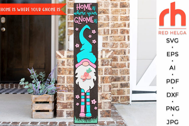 Home Is Where Your Gnome Is SVG, Porch Board Cut File, Easter Sign DXF SVG RedHelgaArt 