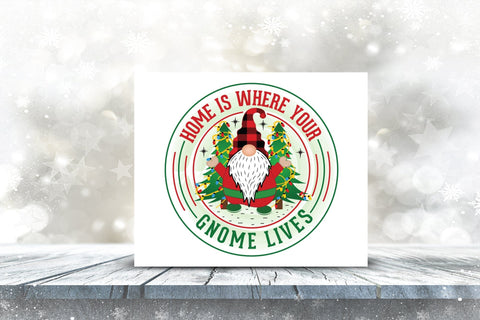 Home is Where Your Gnome Lives, Christmas Gnome PNG Sublimation CraftLabSVG 