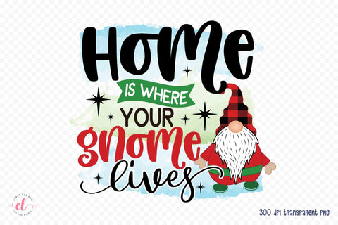 Home is Where Your Gnome Lives PNG Sublimation Sublimation CraftLabSVG 