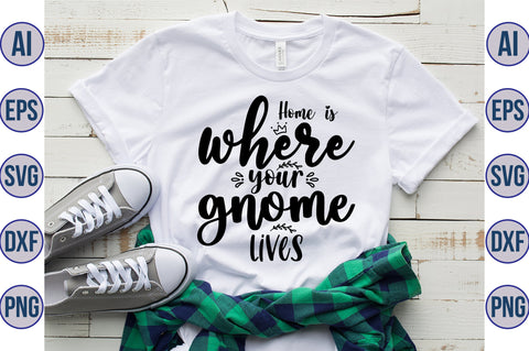 Home is where your gnome lives svg SVG orpitasn 