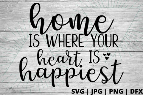 Home is where your heart is happiest SVG Good Morning Chaos 