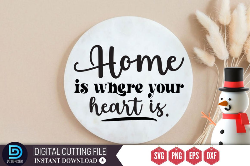 Home is where your heart is SVG SVG DESIGNISTIC 
