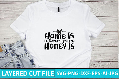 Home Is Where Your Honey Is SVG Cut File SVG Syaman 